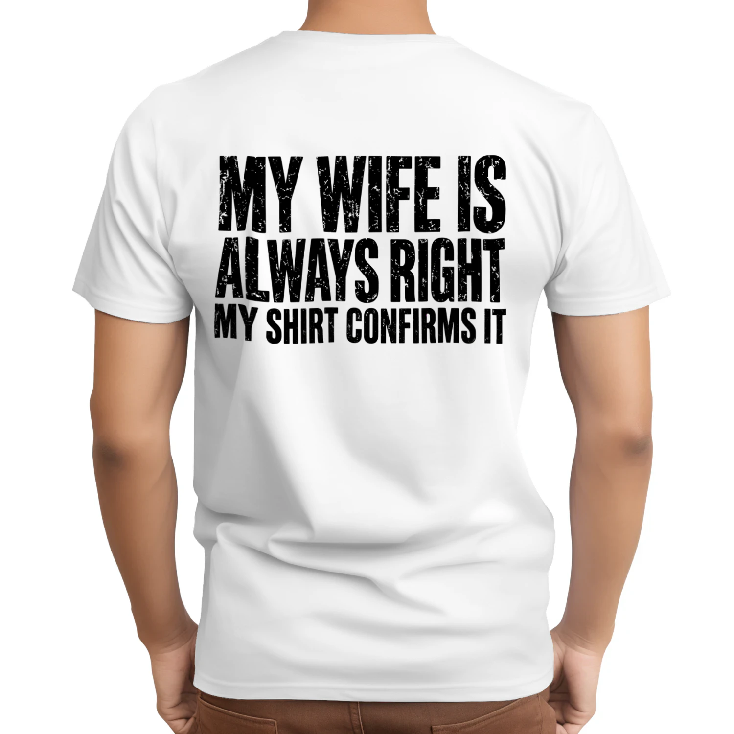My Wife Is Always Right My Shirt Confirms It Funny Husband T-Shirt