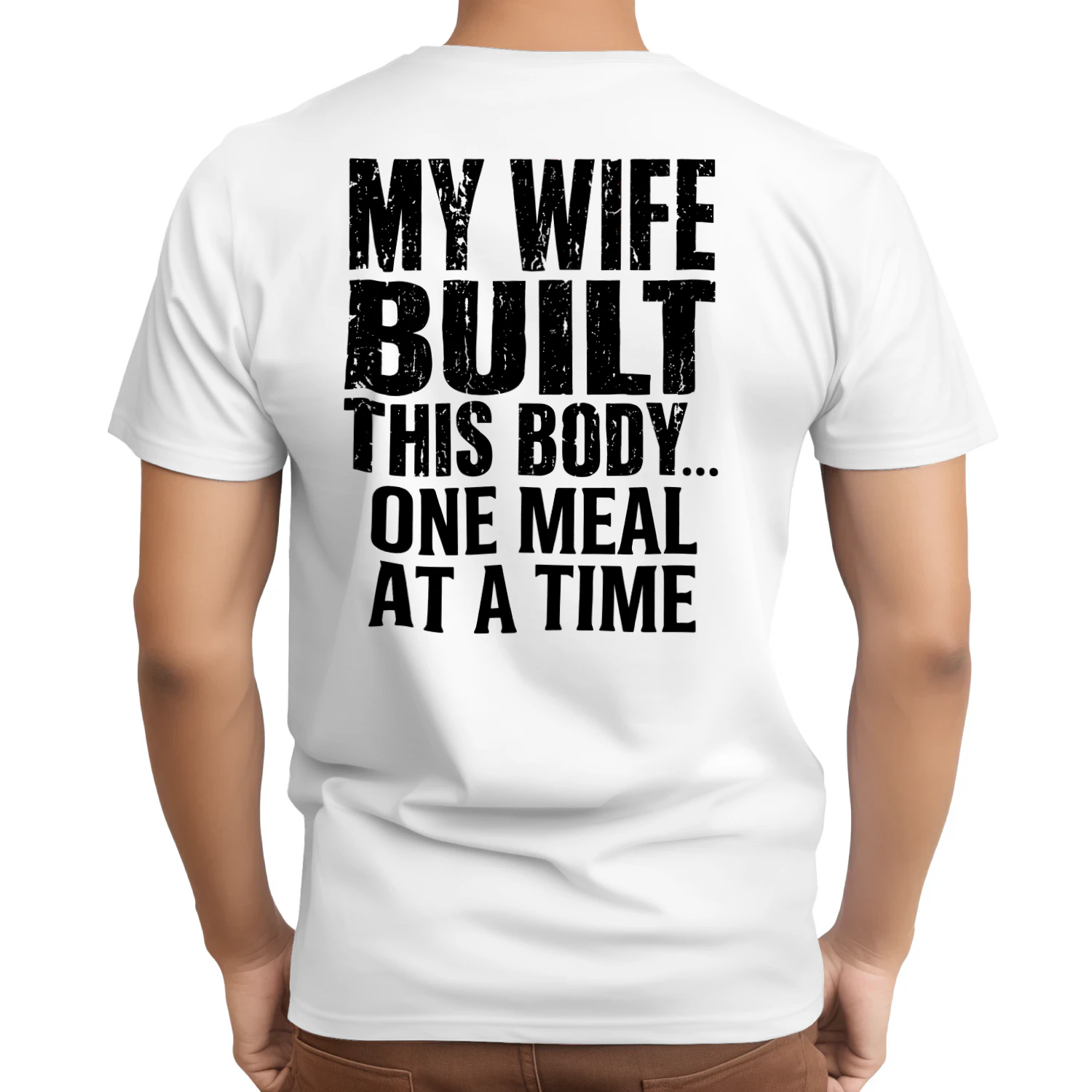 My Wife Built This Body One Meal At A Time Funny Husband T-Shirt