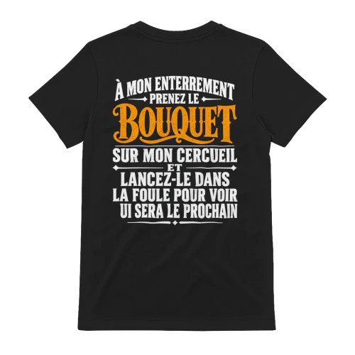 A Mon Enterrement Prenez Le Bouquet Sur Mon Cercueil Humor