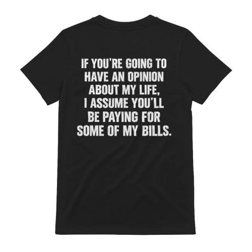 If You're Going To Have An Opinion About My Life Humor