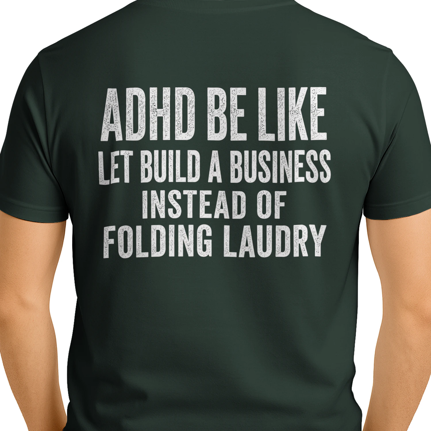 ADHD Be Like Let Build A Business Instead Of Folding Laundry Funny Graphic T-Shirt