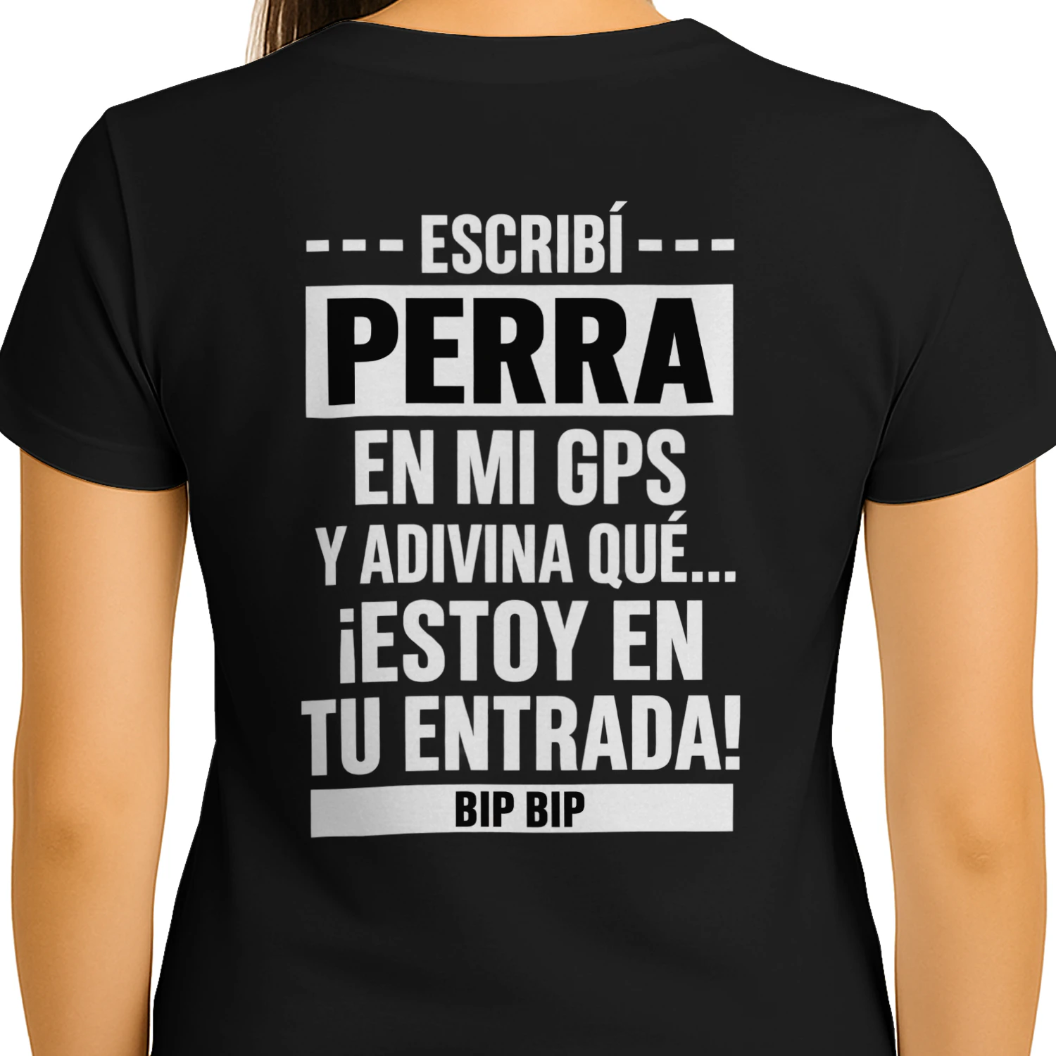 Escribí perra en mi GPS – Camiseta de humor atrevido