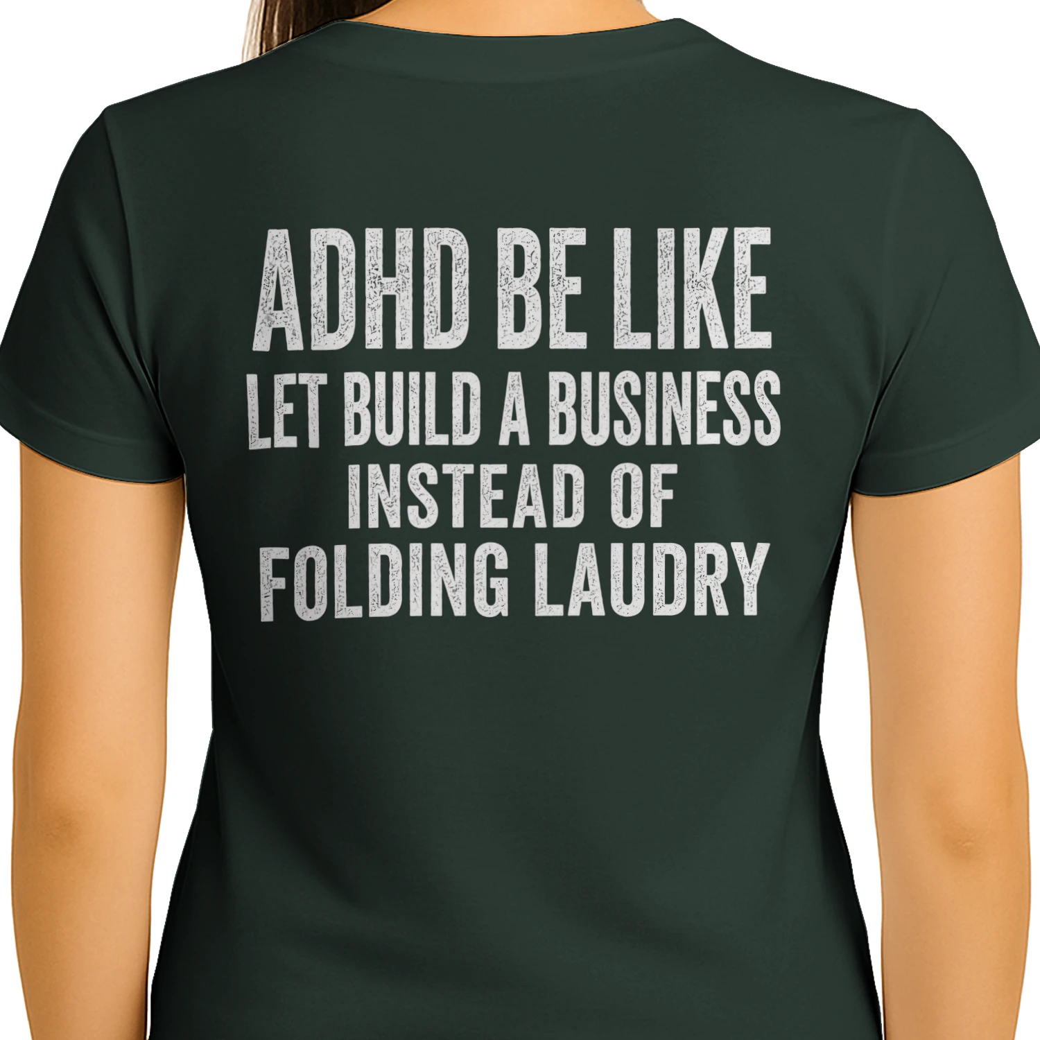 ADHD Be Like Let Build A Business Instead Of Folding Laundry Funny Graphic T-Shirt