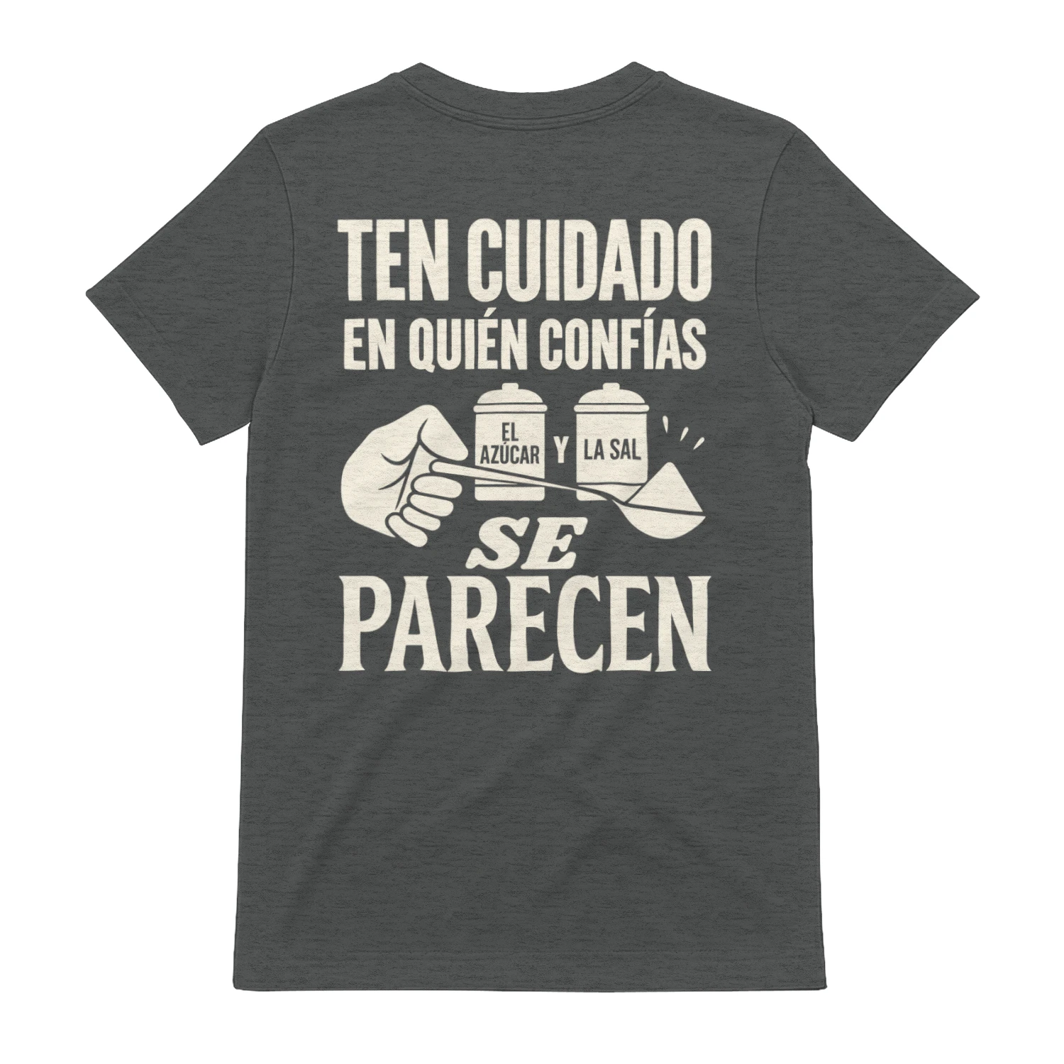 El azúcar y la sal se parecen – Camiseta sobre la confianza