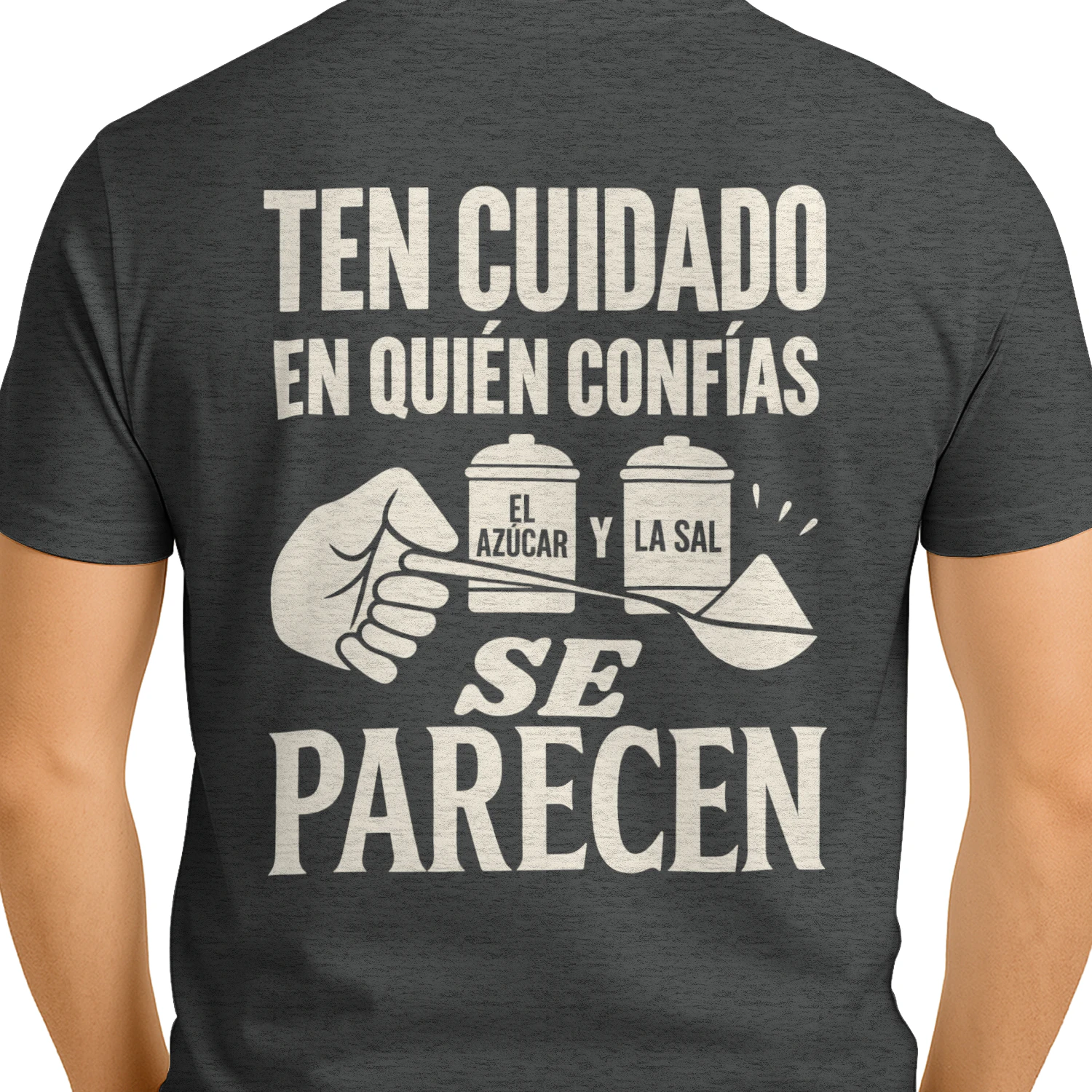 El azúcar y la sal se parecen – Camiseta sobre la confianza