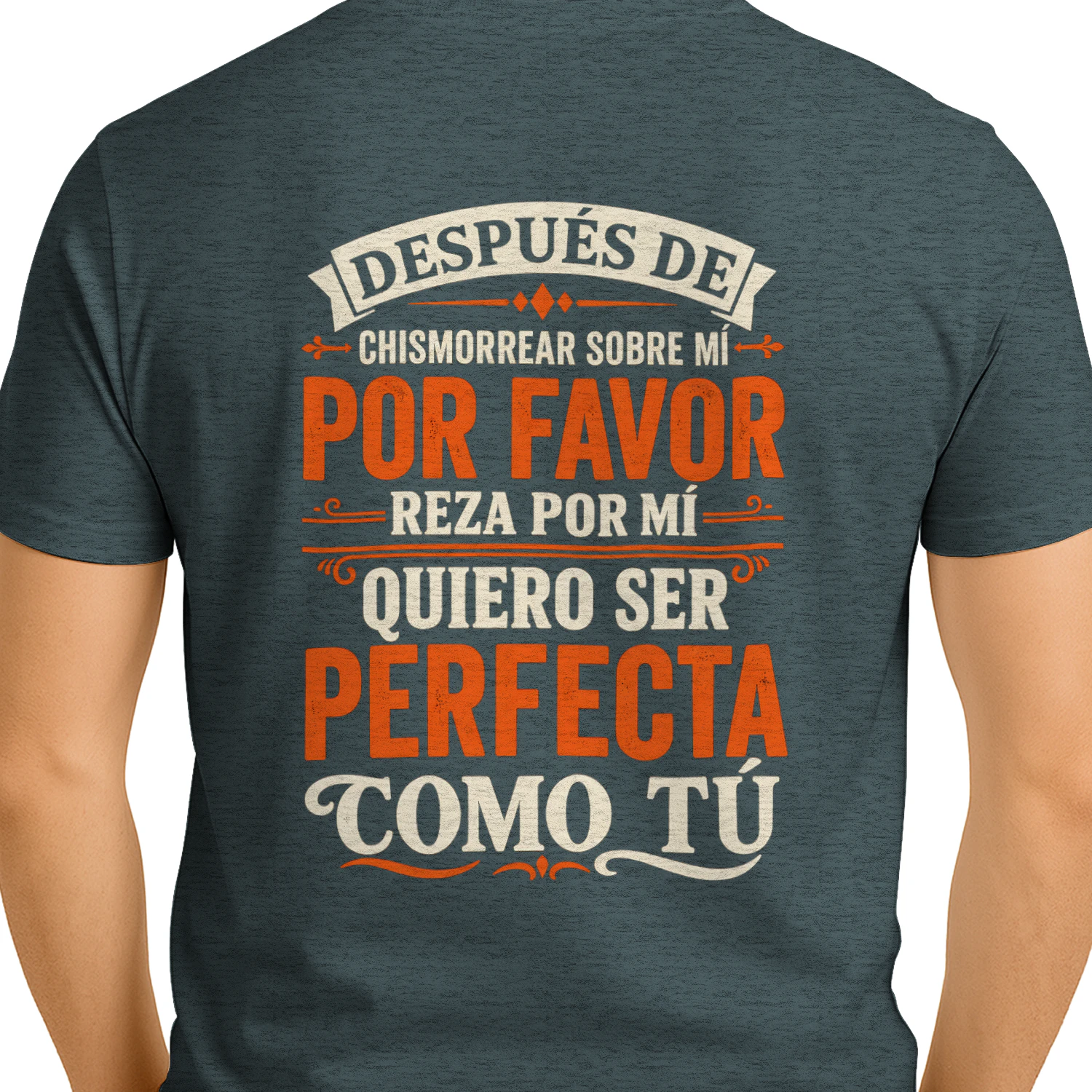 Perfecta como tú – Camiseta con frase sarcástica