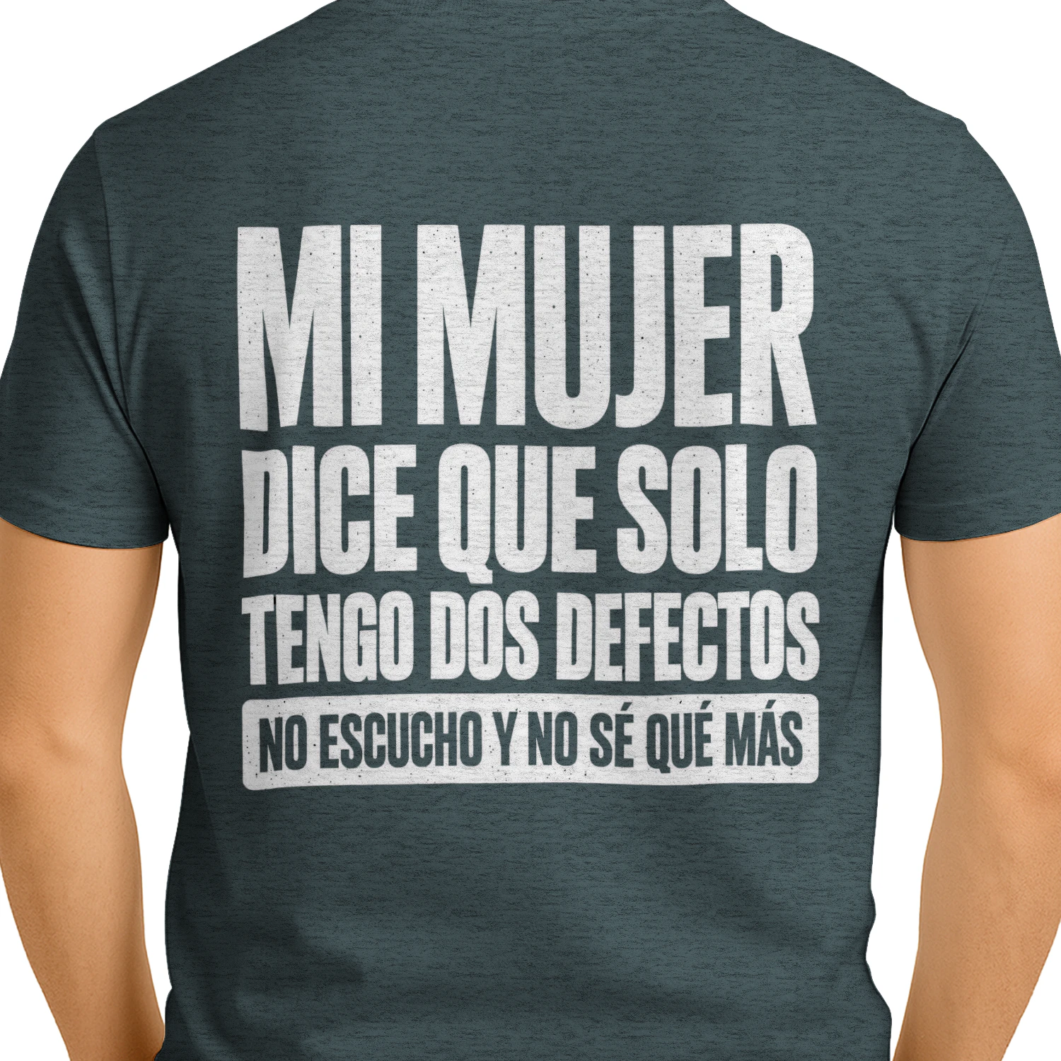 Mi Mujer Dice Que Solo Tengo Dos Defectos No Escucho Y No Se Que Mas Funny Spanish T-Shirt   