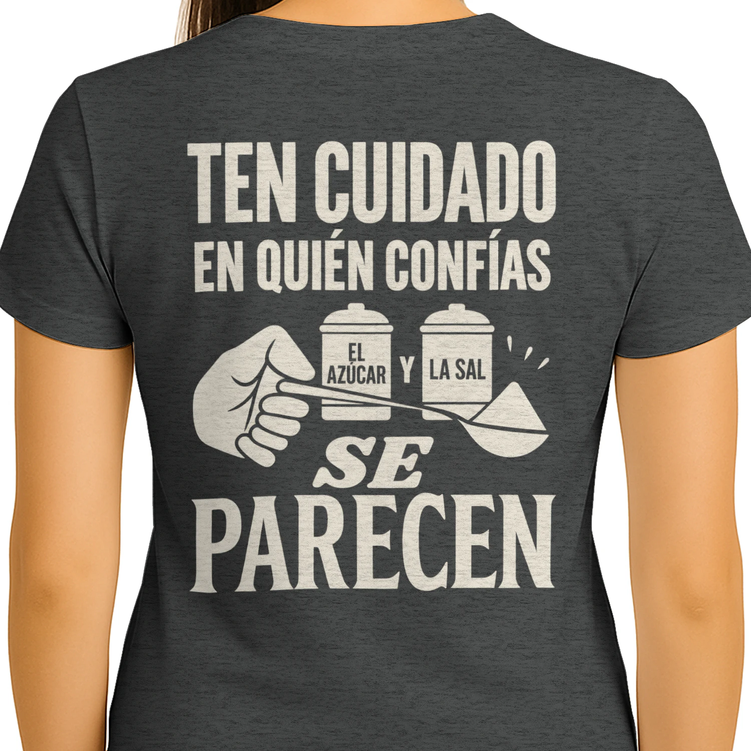 El azúcar y la sal se parecen – Camiseta sobre la confianza
