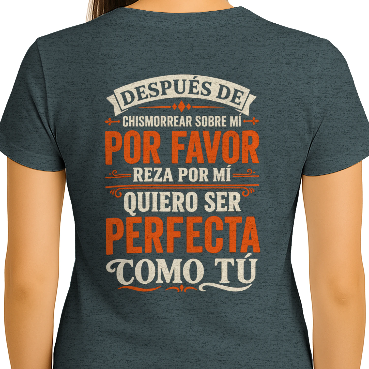 Perfecta como tú – Camiseta con frase sarcástica