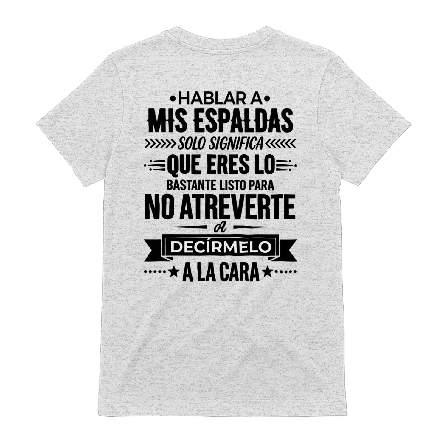 Hablar a mis espaldas – Camiseta con frase de actitud