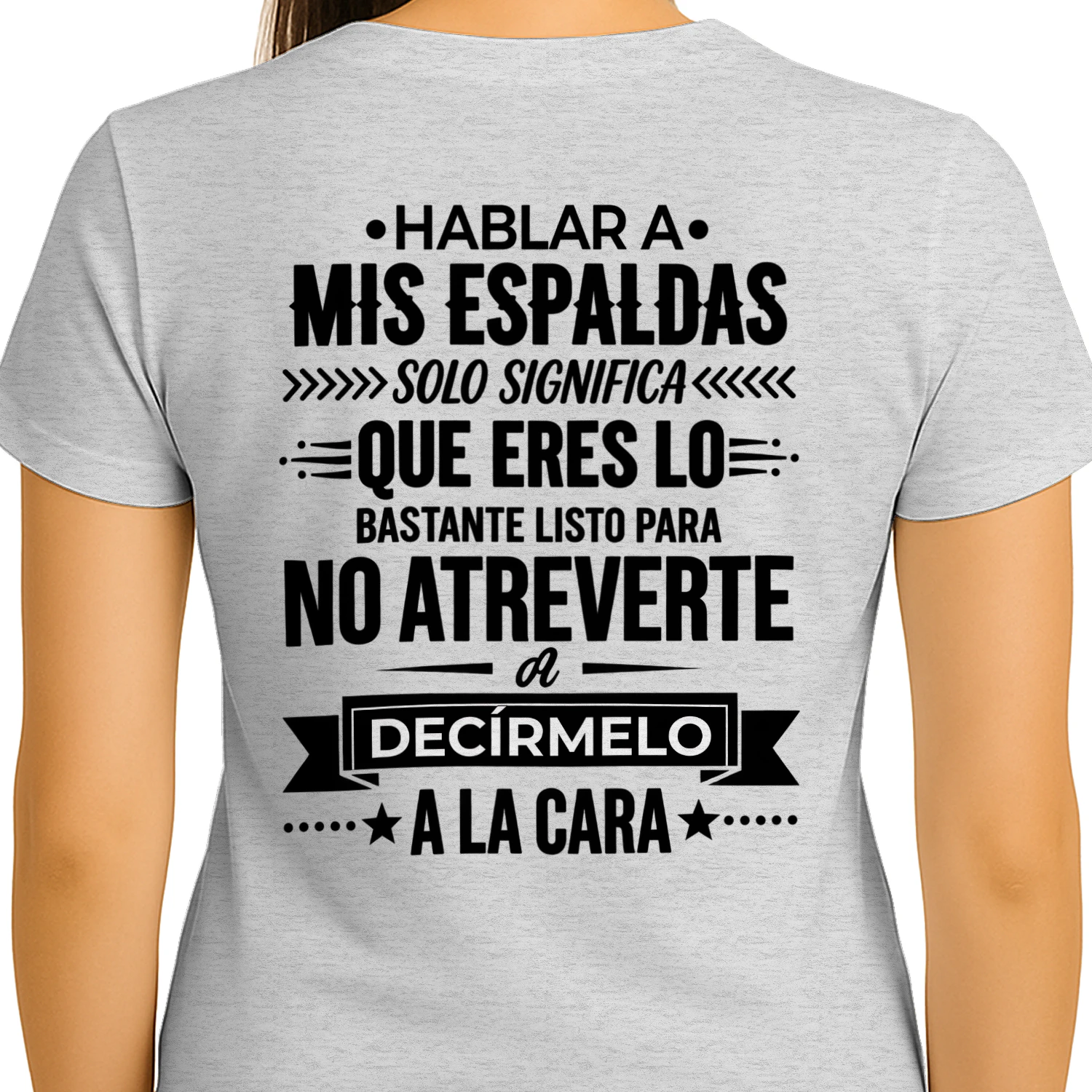 Hablar a mis espaldas – Camiseta con frase de actitud