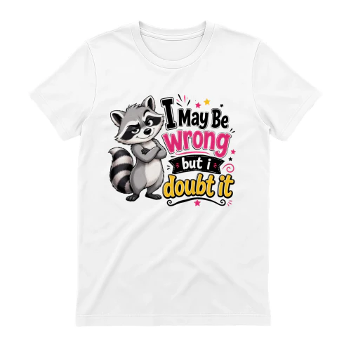 I May Be Wrong Raccoon