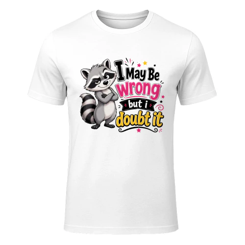 I May Be Wrong Raccoon