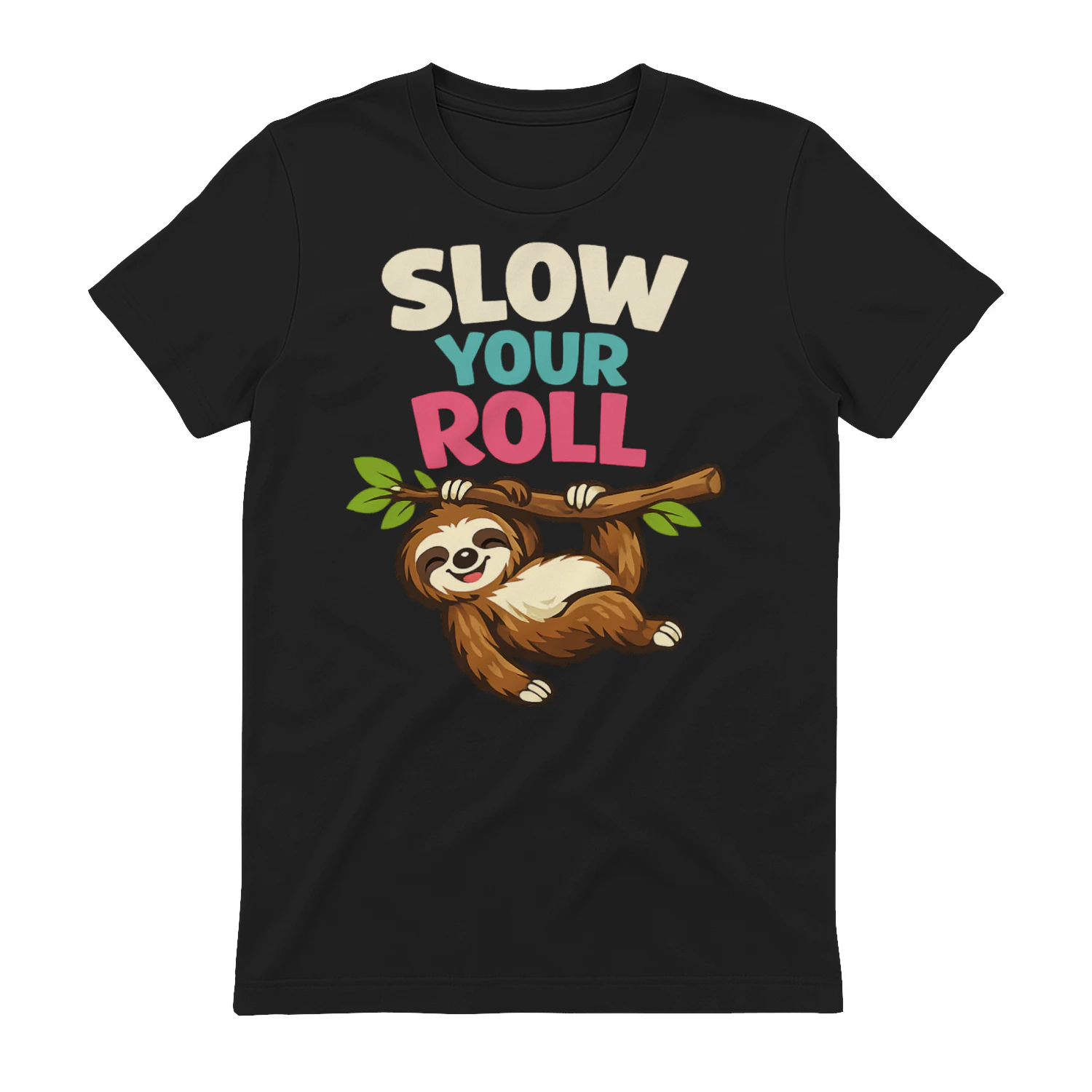 Slow Your Roll Funny Sloth