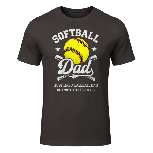Softball Dad Bigger Balls Funny