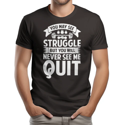 You Will Never See Me Quit Gym Motivation