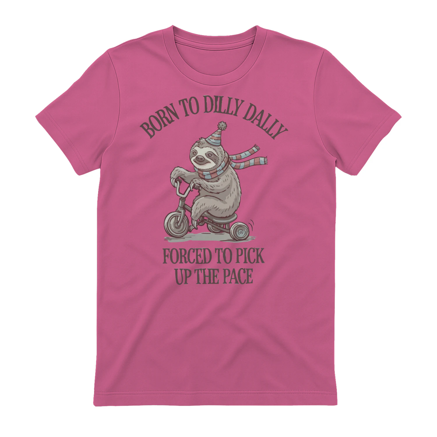 Born to Dilly Dally Sloth