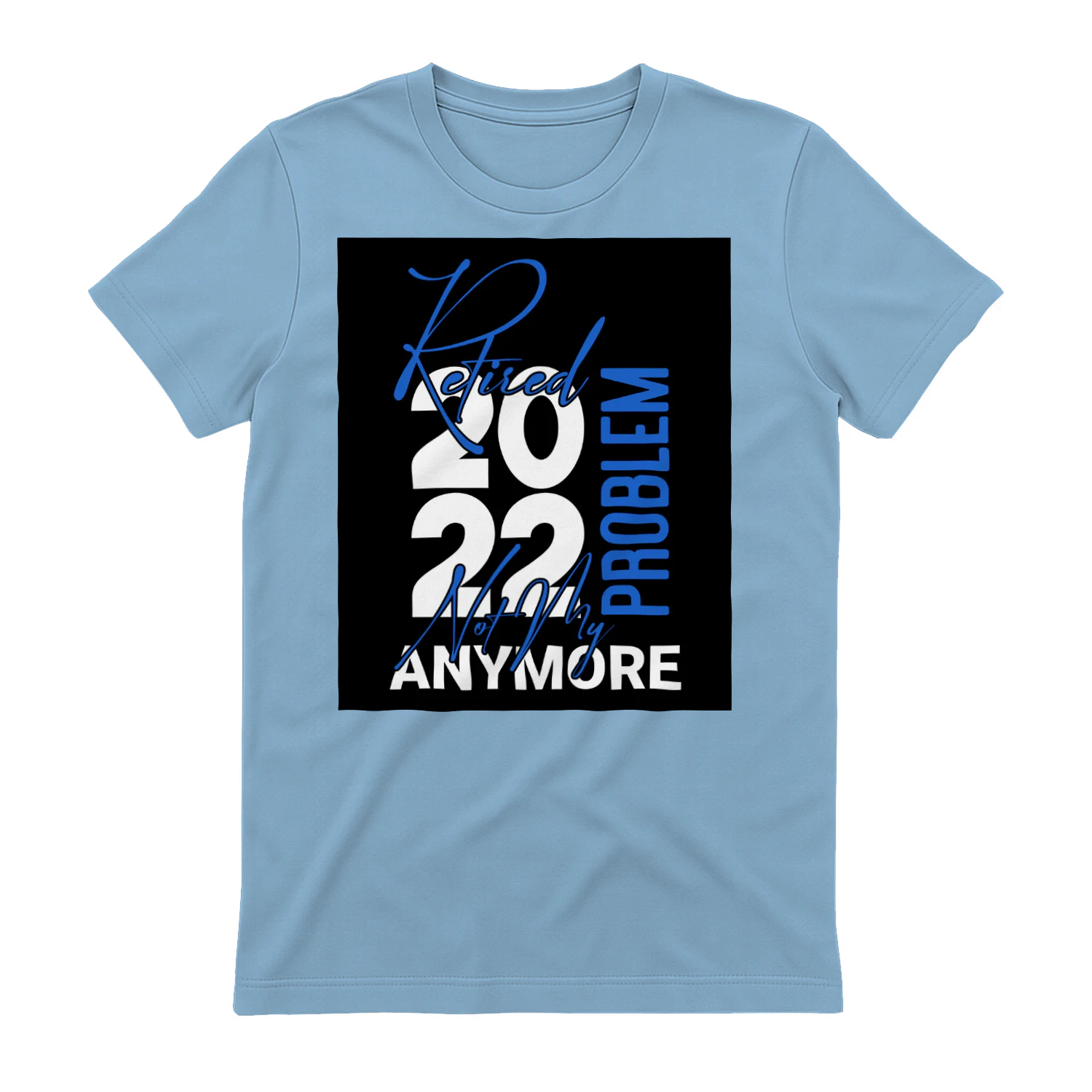 Retired 2025 Not My Problem Funny Retirement T-Shirt