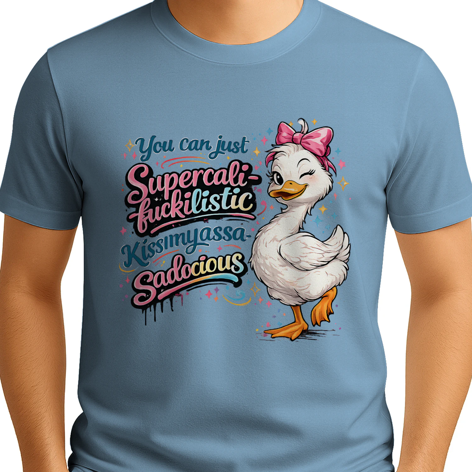 Supercali-Fuckilistic Kiss My Assa-Salocious Funny Duck