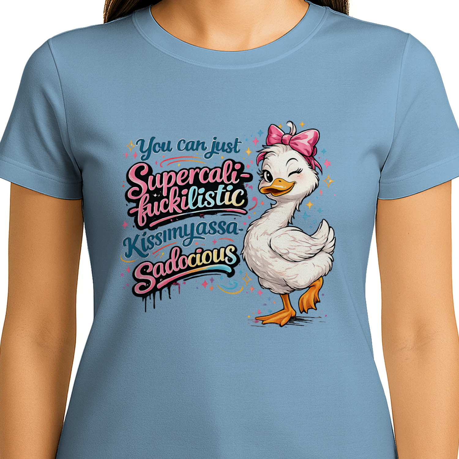 Supercali-Fuckilistic Kiss My Assa-Salocious Funny Duck