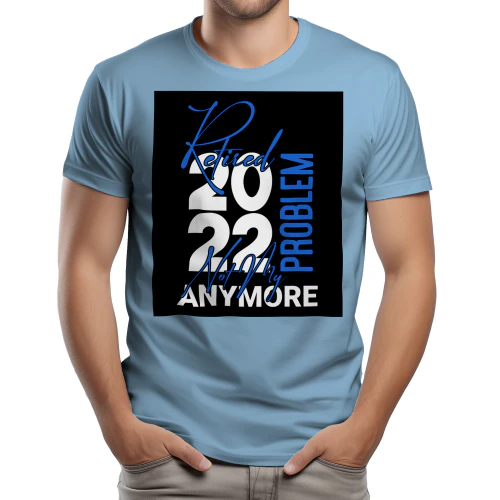 Retired 2025 Not My Problem
