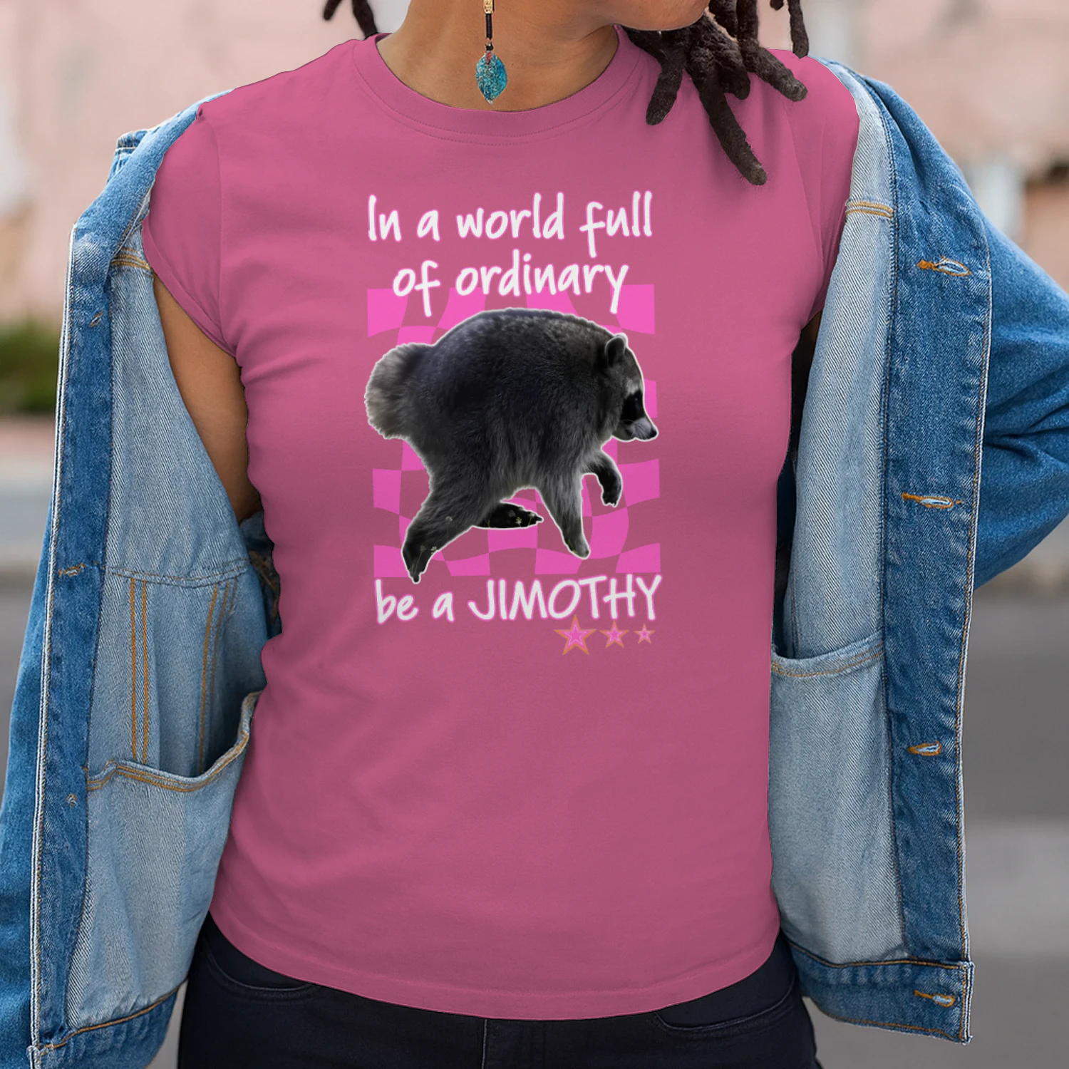 In A World Full Of Ordinary Be A Jimothy Raccoon Shirt