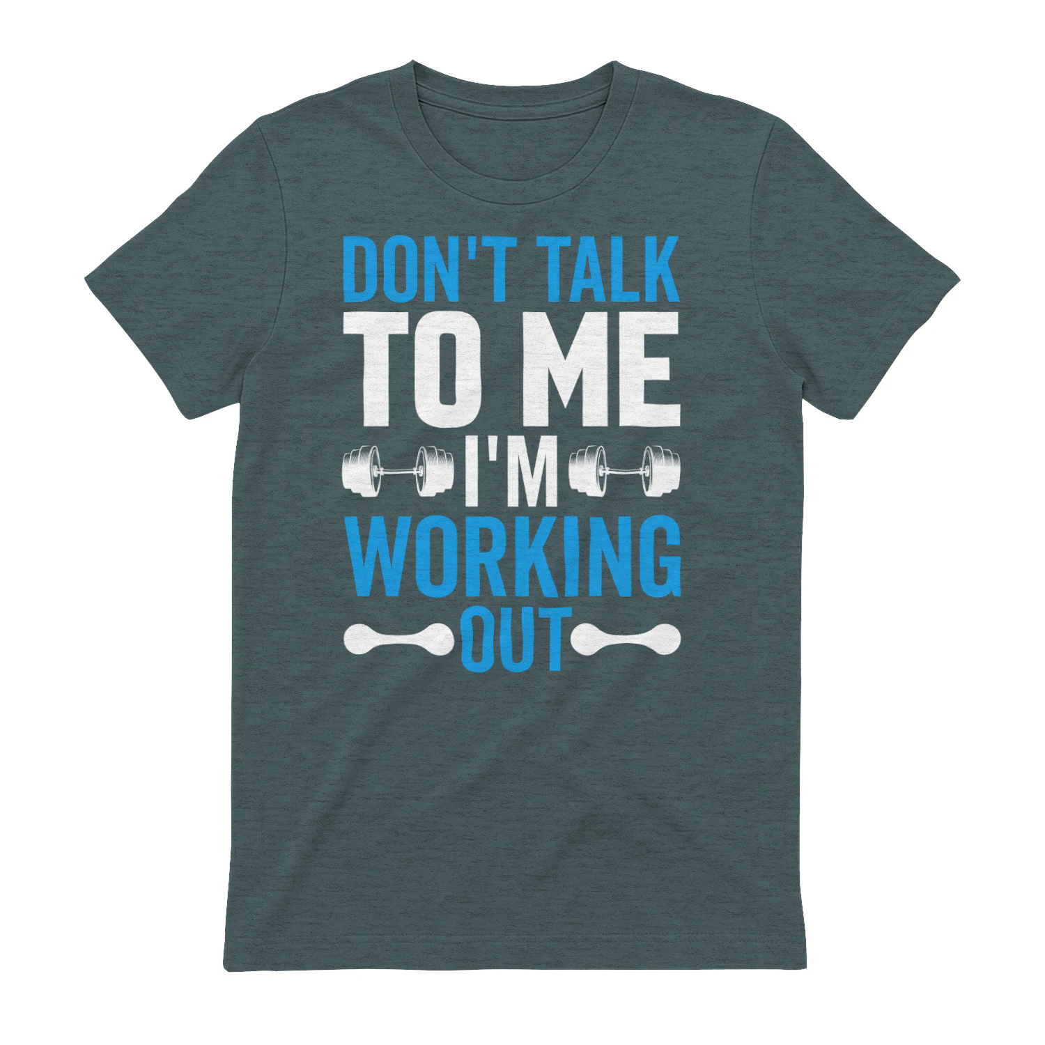 Don't Talk To Me I'm Working Out Gym T-Shirt