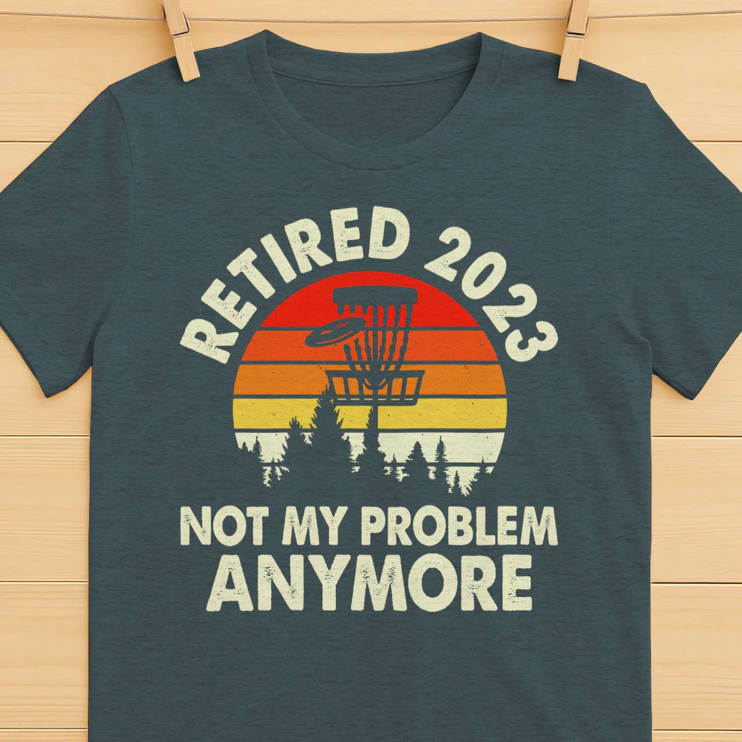 Retired 2023 Not My Problem Anymore Disc Golf Retirement T-Shirt