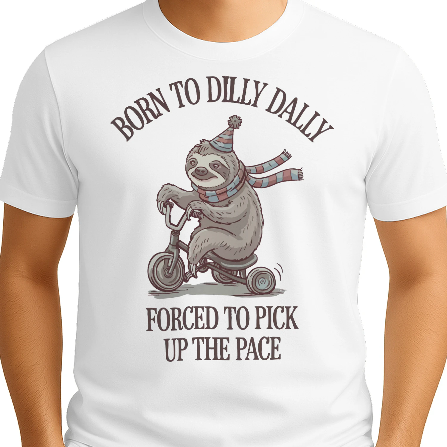 Born to Dilly Dally Sloth