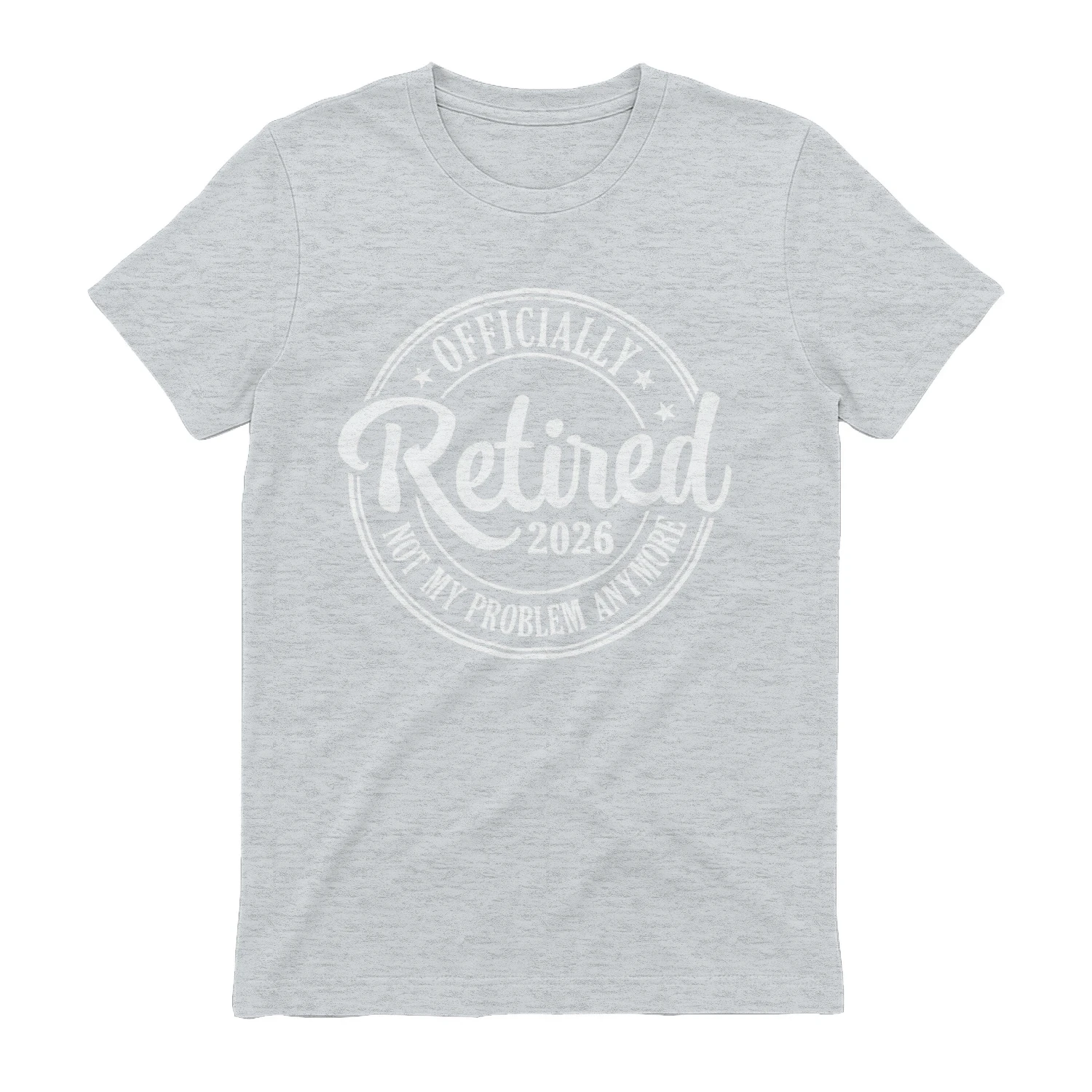 Officially Retired 2026 Not My Problem Anymore Funny Retirement T-Shirt