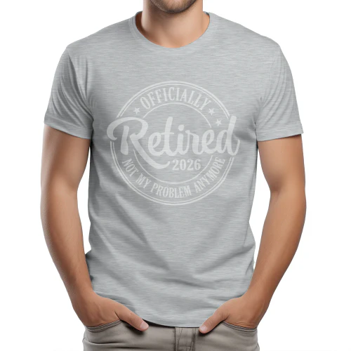 Officially Retired 2026 Not My Problem Anymore Tee
