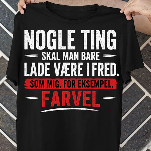 Nogle Ting Skal Man - DK