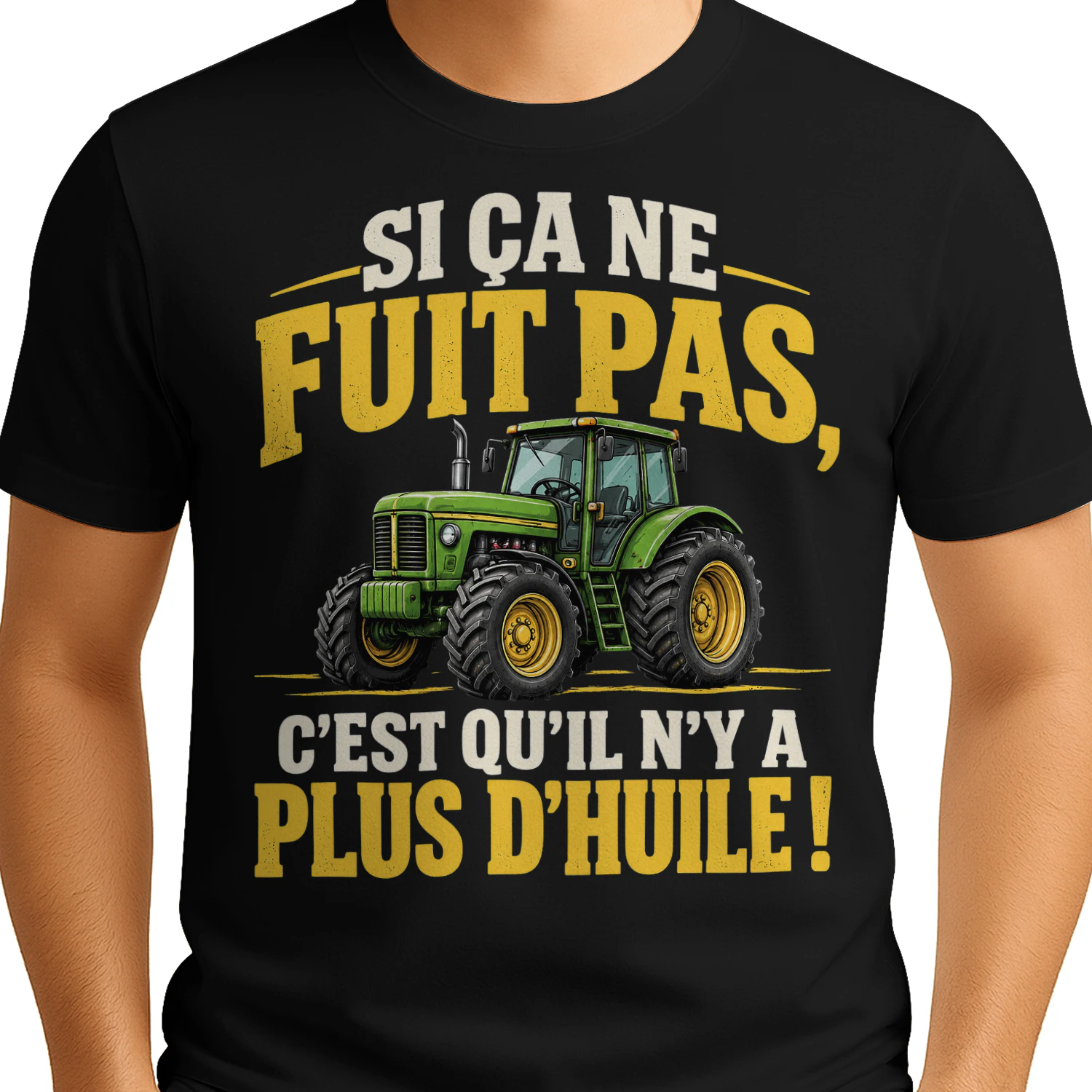 T-shirt Humour Tracteur – Si Ça Ne Fuit Pas, C’est Qu’il N’y a Plus d’Huile !