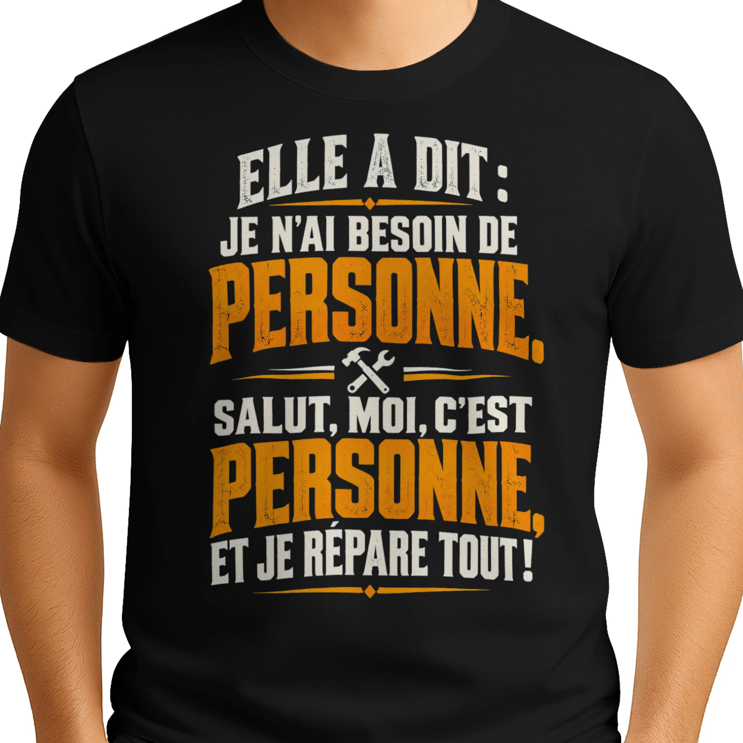 T-shirt Humour Bricoleur – Moi, C'est Personne et Je Répare Tout !