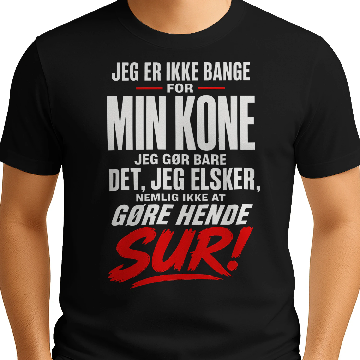T-shirt med humor – Jeg er ikke bange for min kone