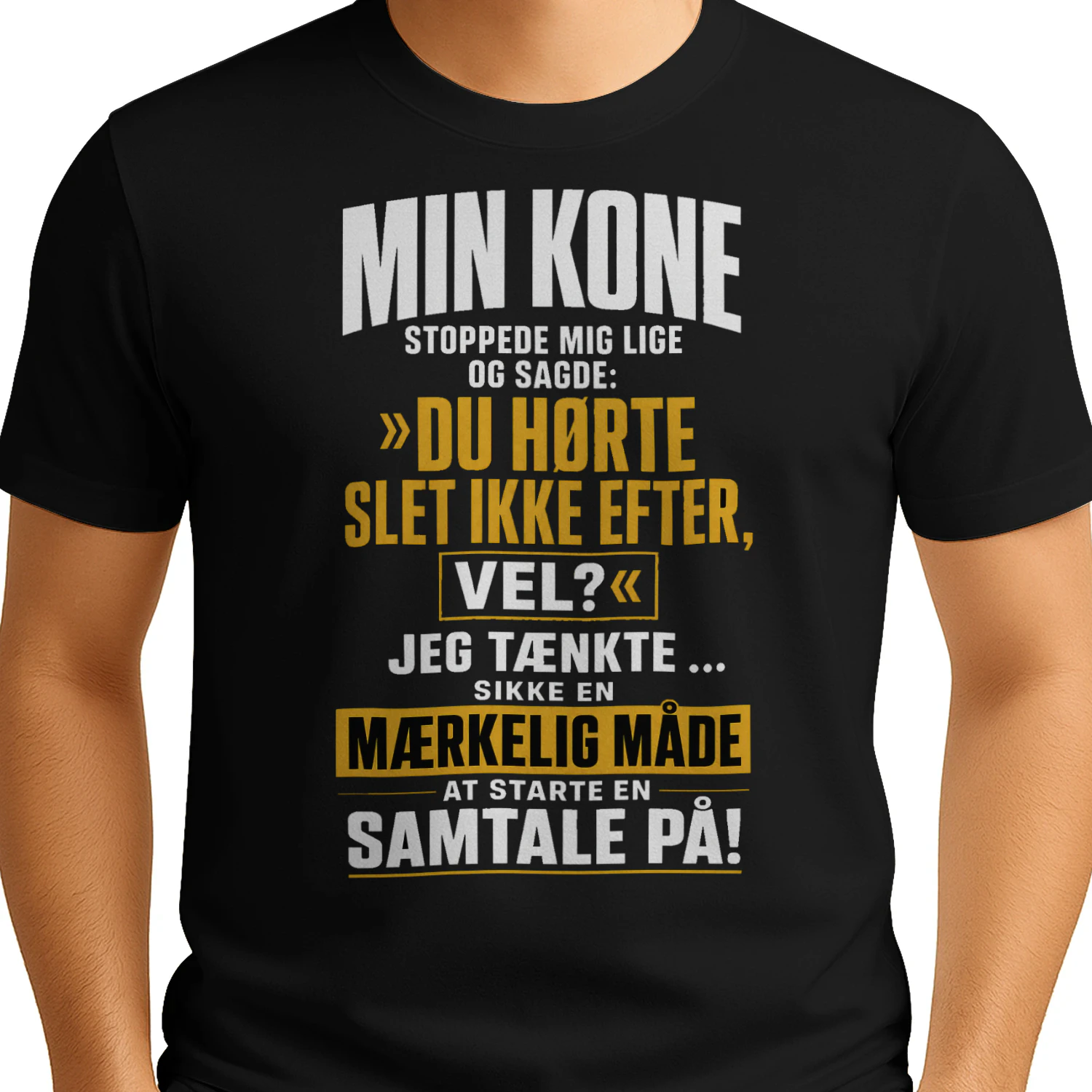 Du hørte slet ikke efter, vel? – T-shirt med ægteskabshumor