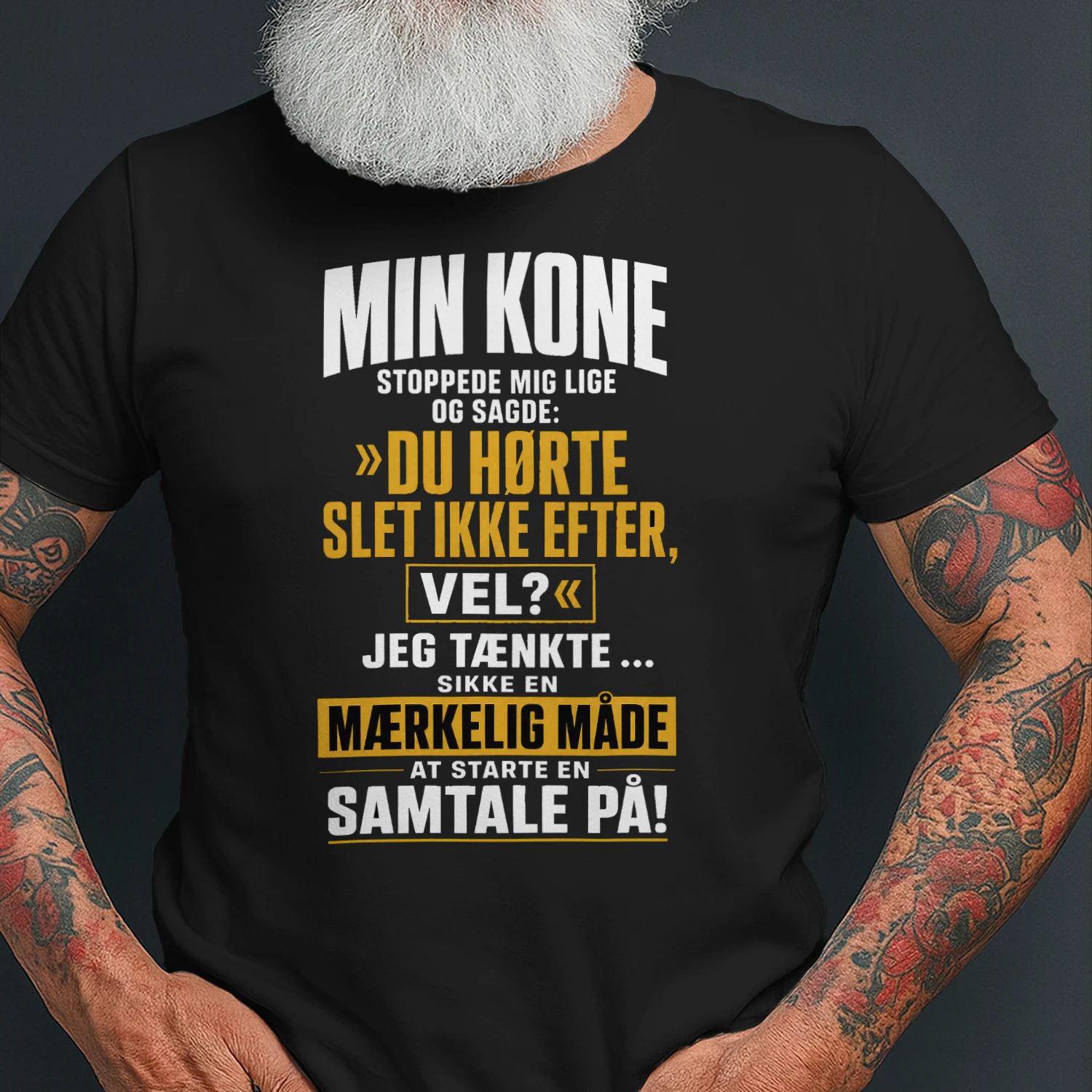 Du hørte slet ikke efter, vel? – T-shirt med ægteskabshumor