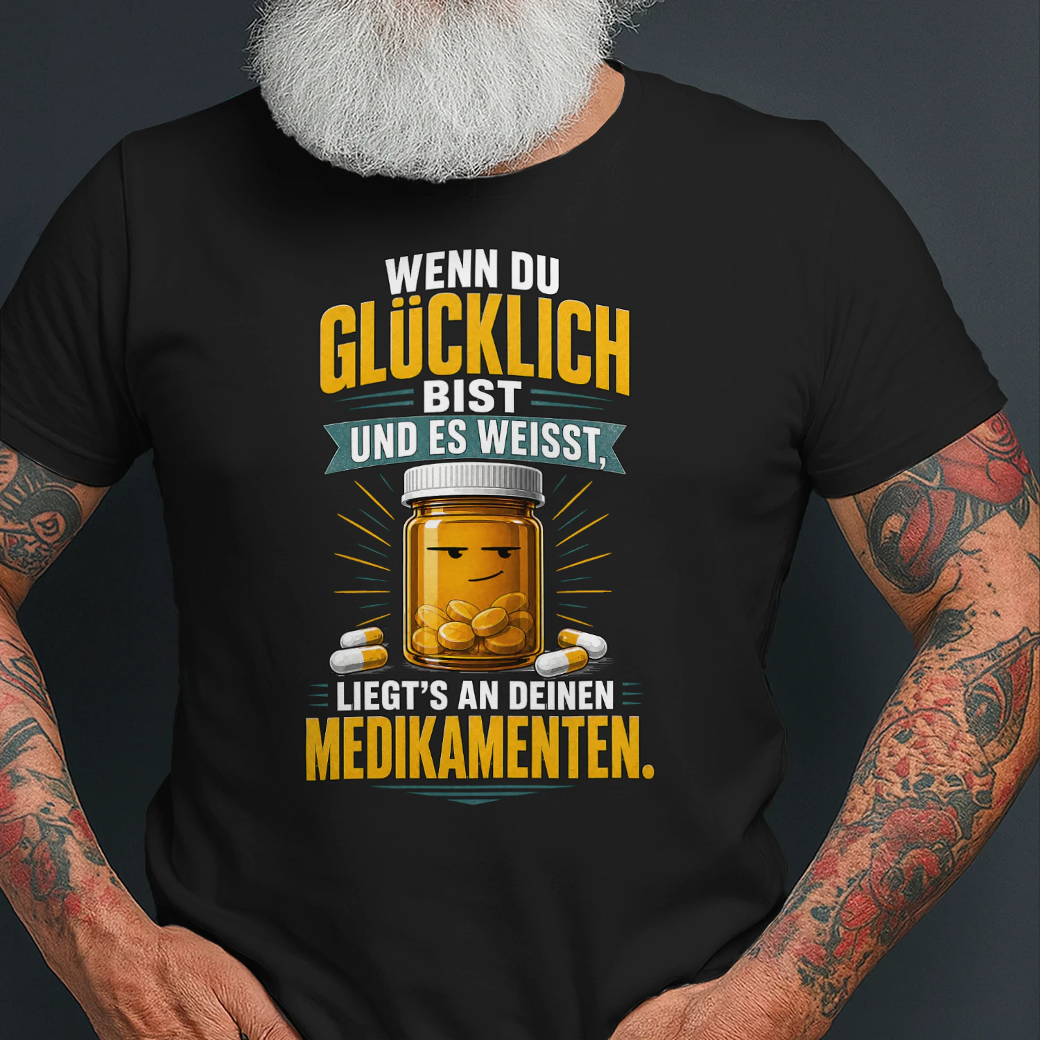 Wenn du glücklich bist – Lustiges Medikamenten T-Shirt