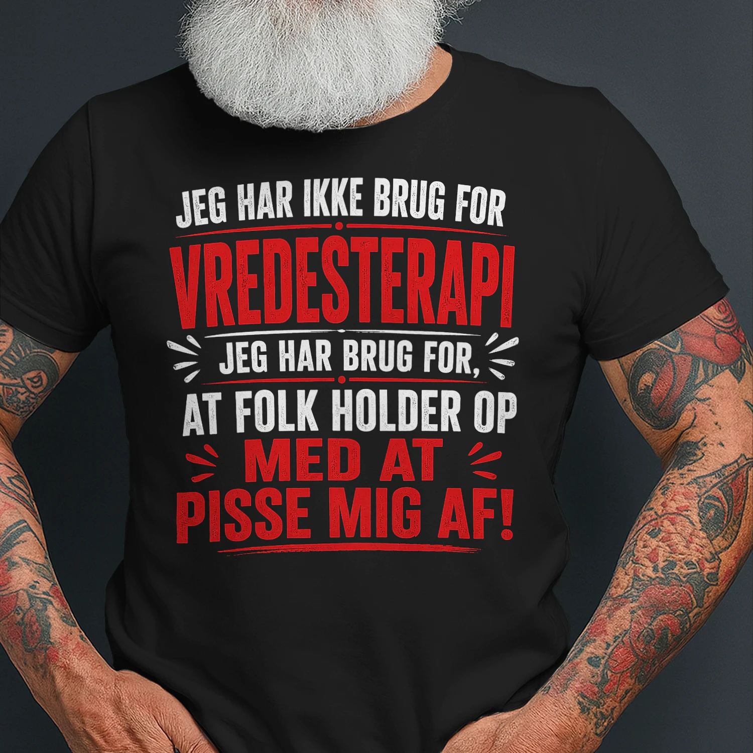 Jeg Har Ikke Brug For Vredesterapi – Sjov Dansk Humor T-Shirt
