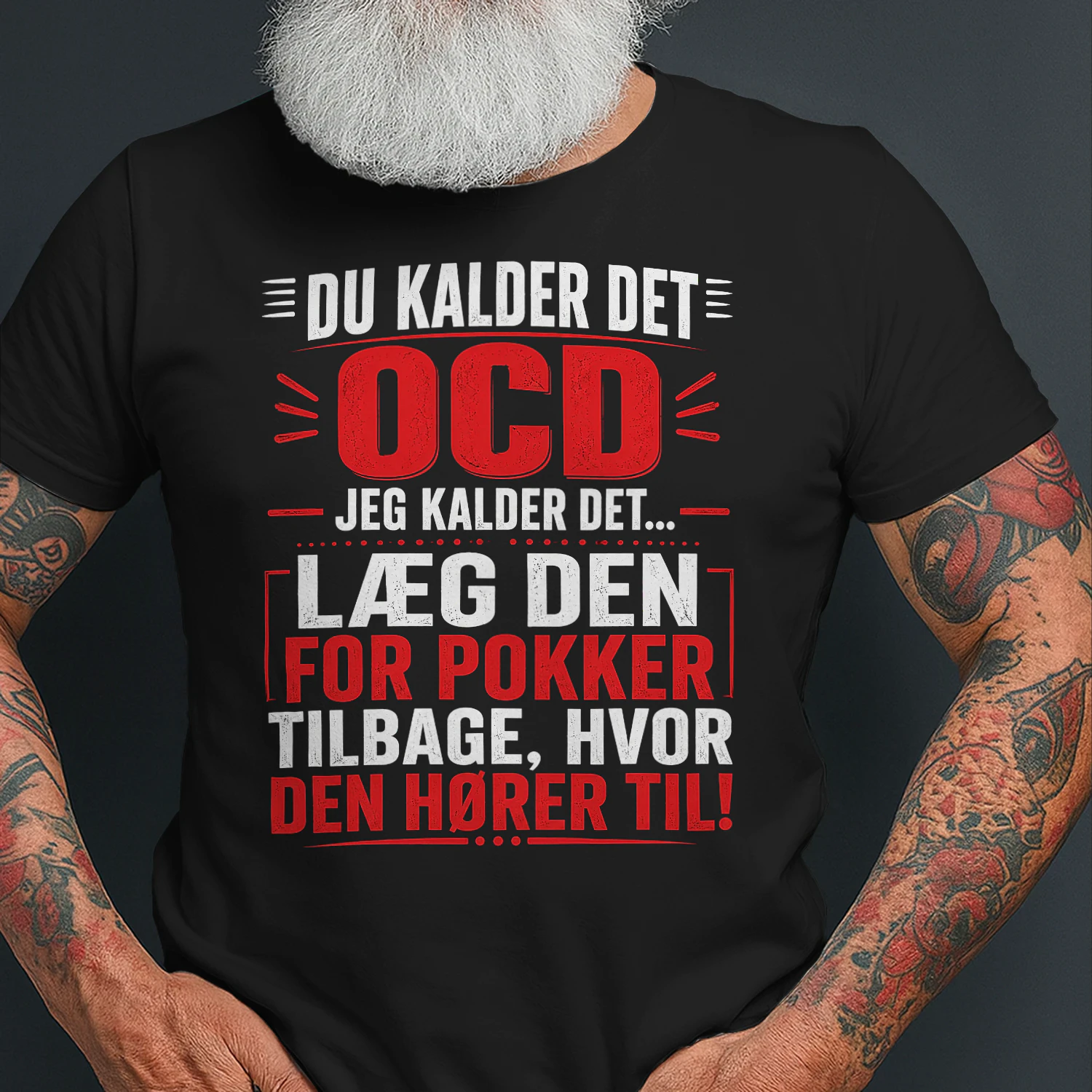 Du Kalder Det OCD – Sjov Dansk Humor T-Shirt