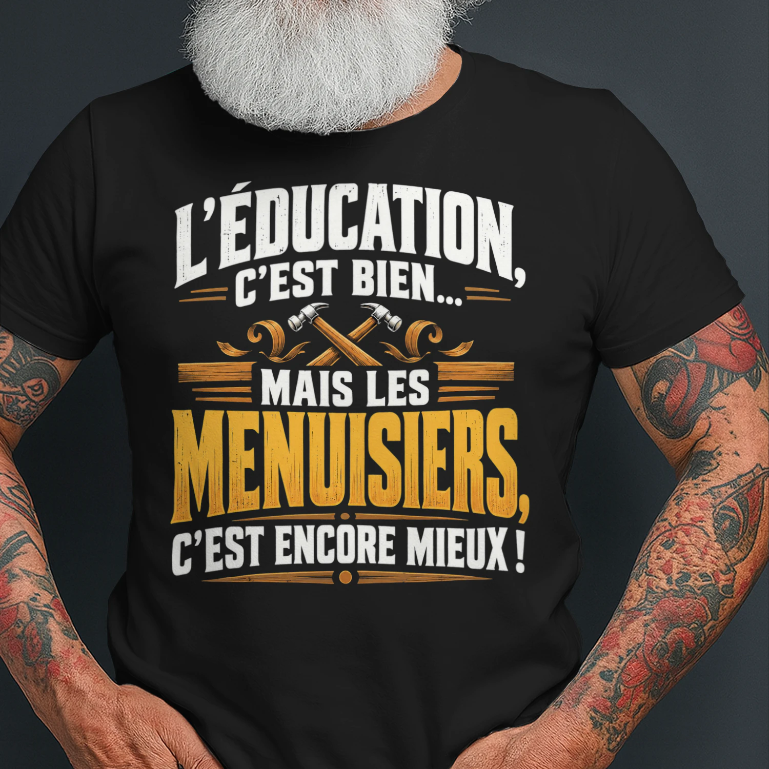 T-shirt Humour Menuisier – L'Éducation, C'est Bien, Mais Les Menuisiers, C'est Encore Mieux !