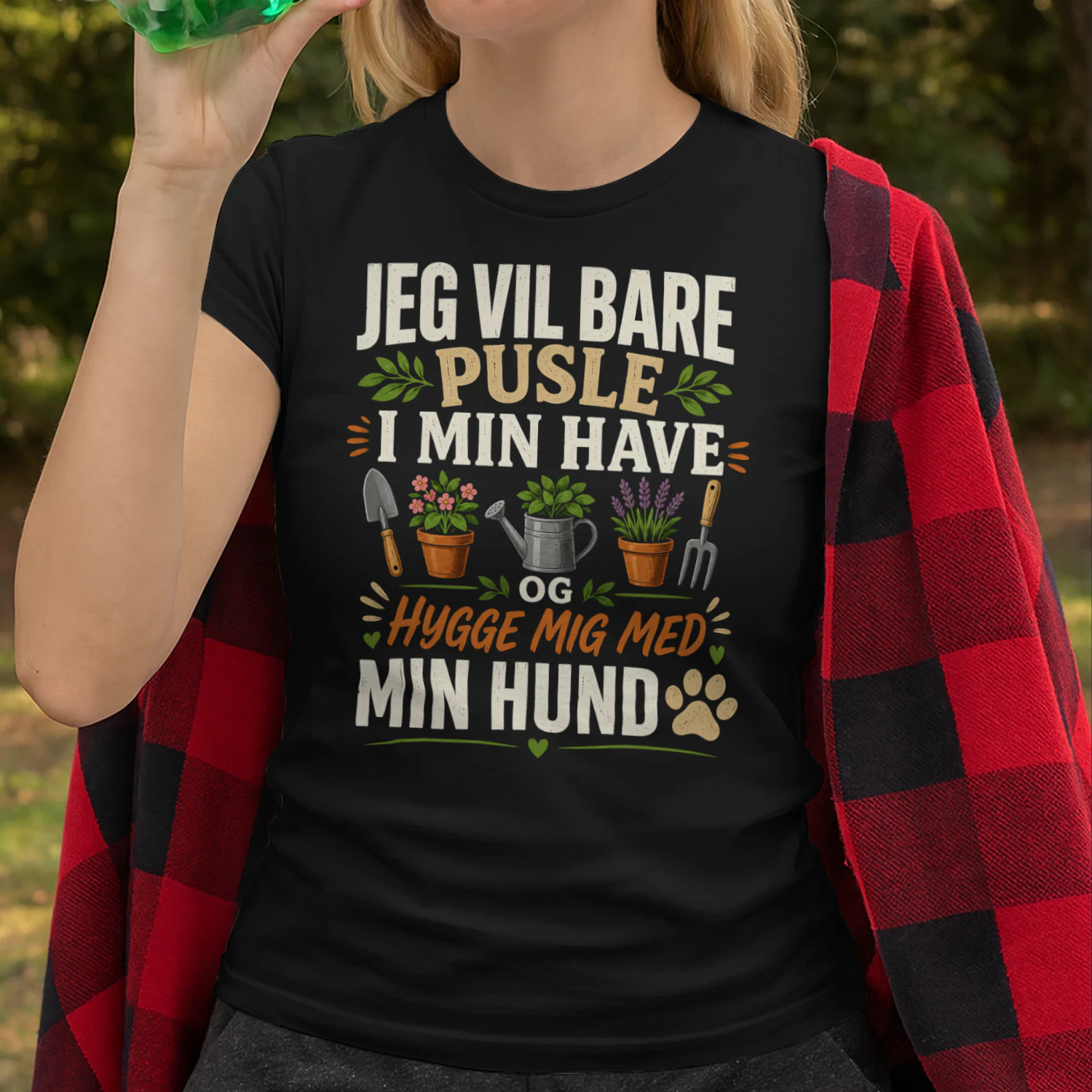 Jeg Vil Bare Pusle I Min Have Og Hygge Mig Med Min Hund T-Shirt