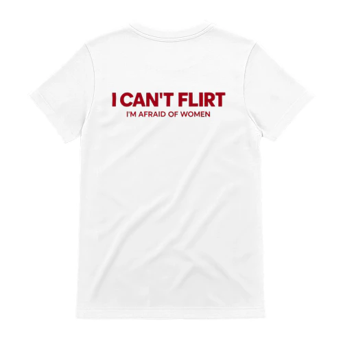 I Can't Flirt T-shirt