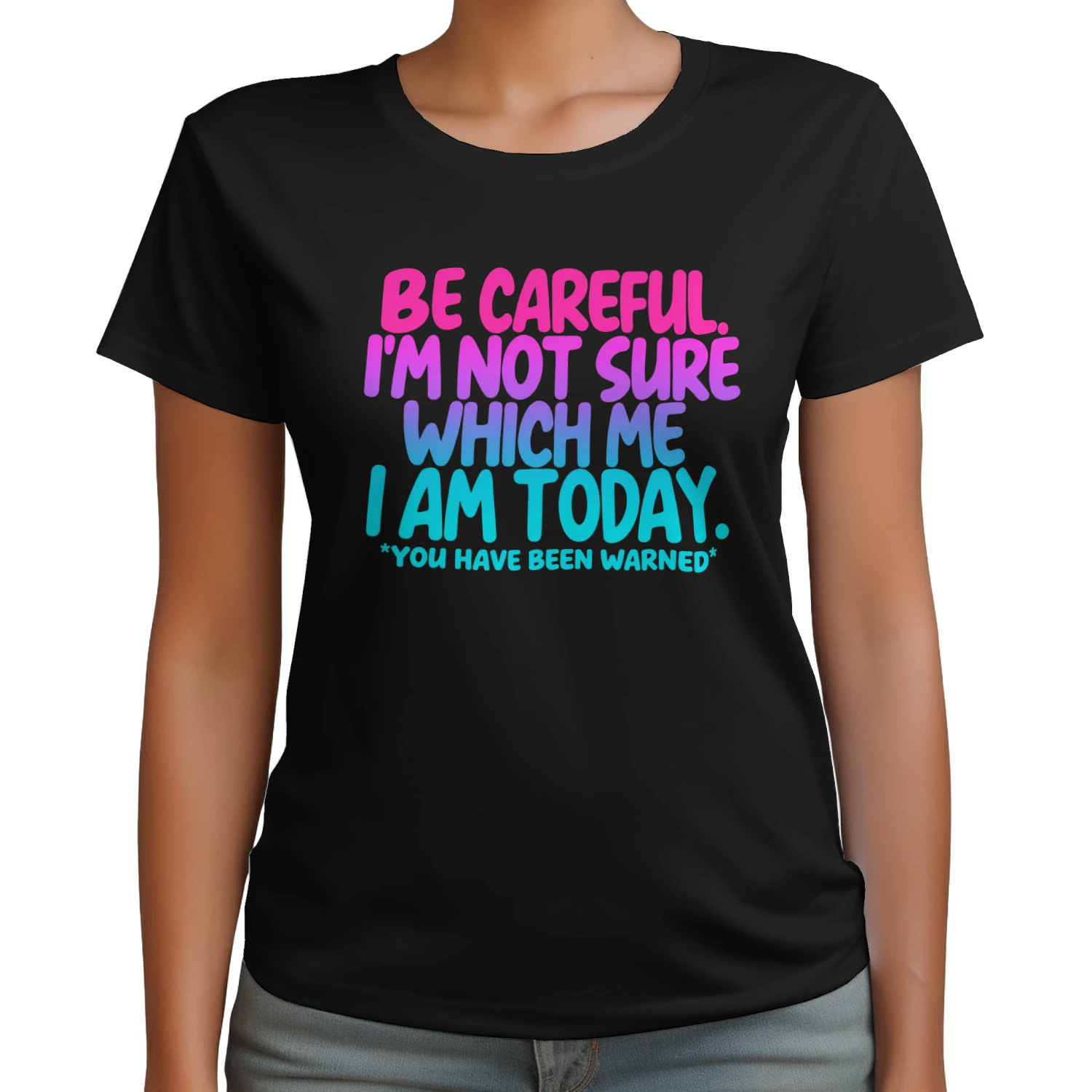 Be Careful T-shirt