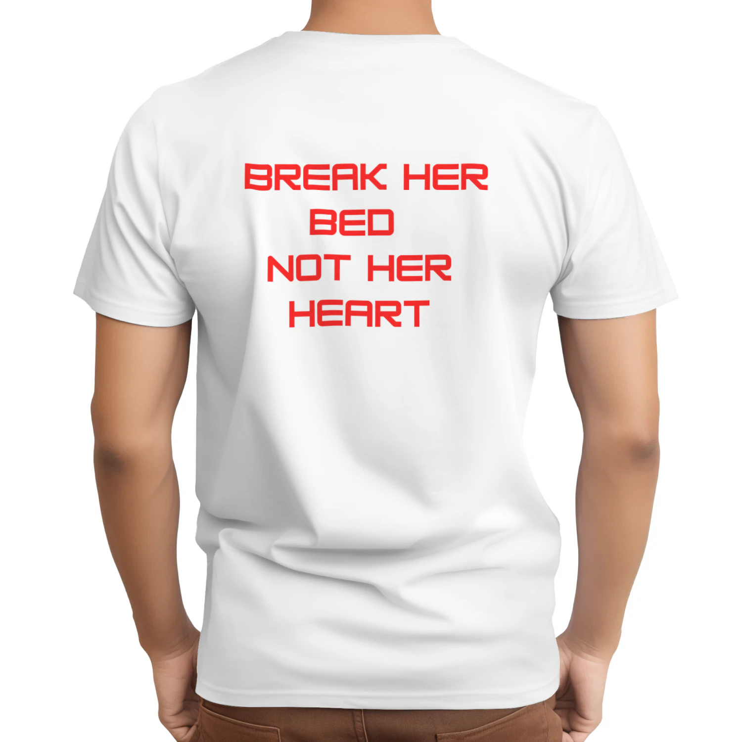 Break Her Bed Not Her Heart T-Shirt