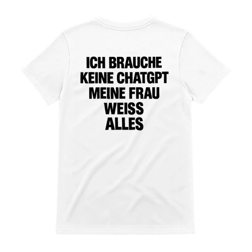 Ich Brauche Keine chatgpt Meine Frau Weiss Alles