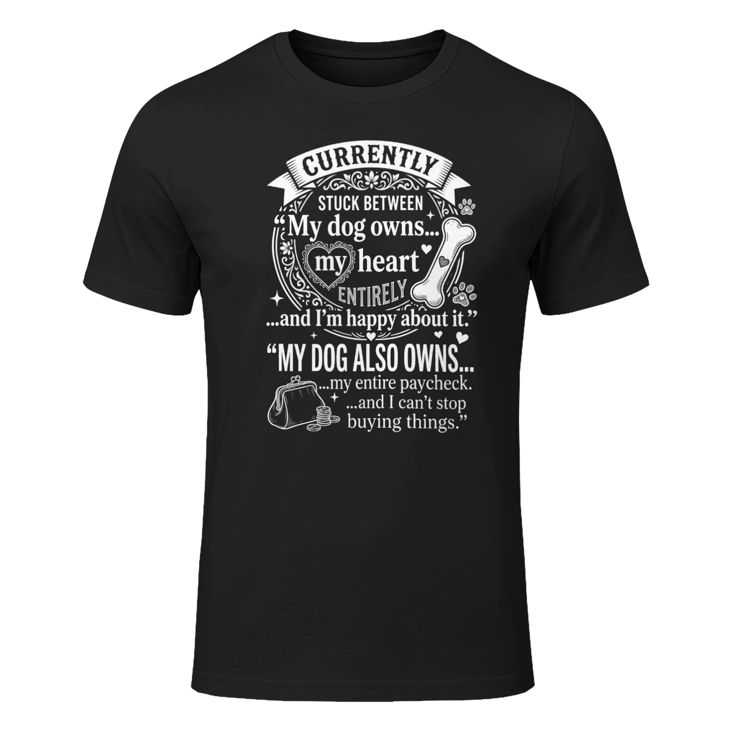 Funny Dog Owner Quote – My Dog Owns My Heart & Paycheck