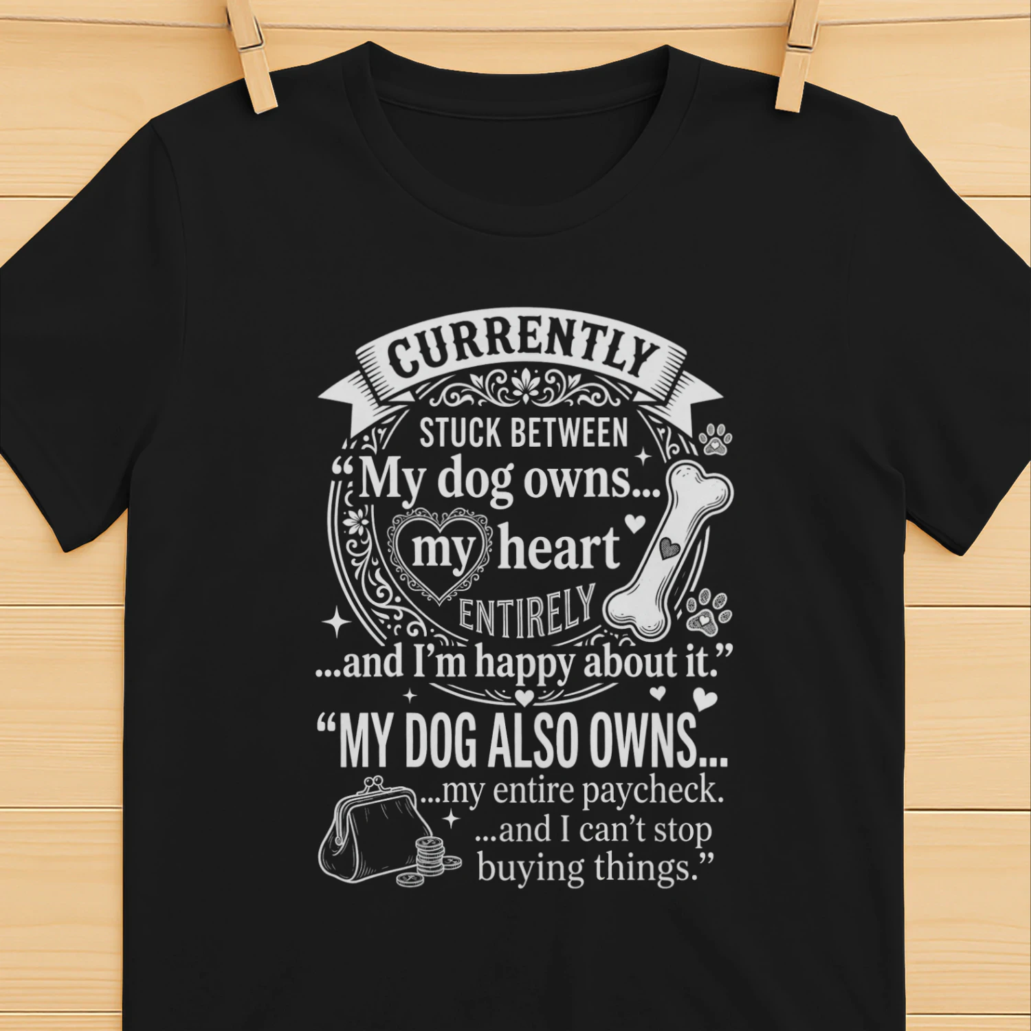 Funny Dog Owner Quote – My Dog Owns My Heart & Paycheck