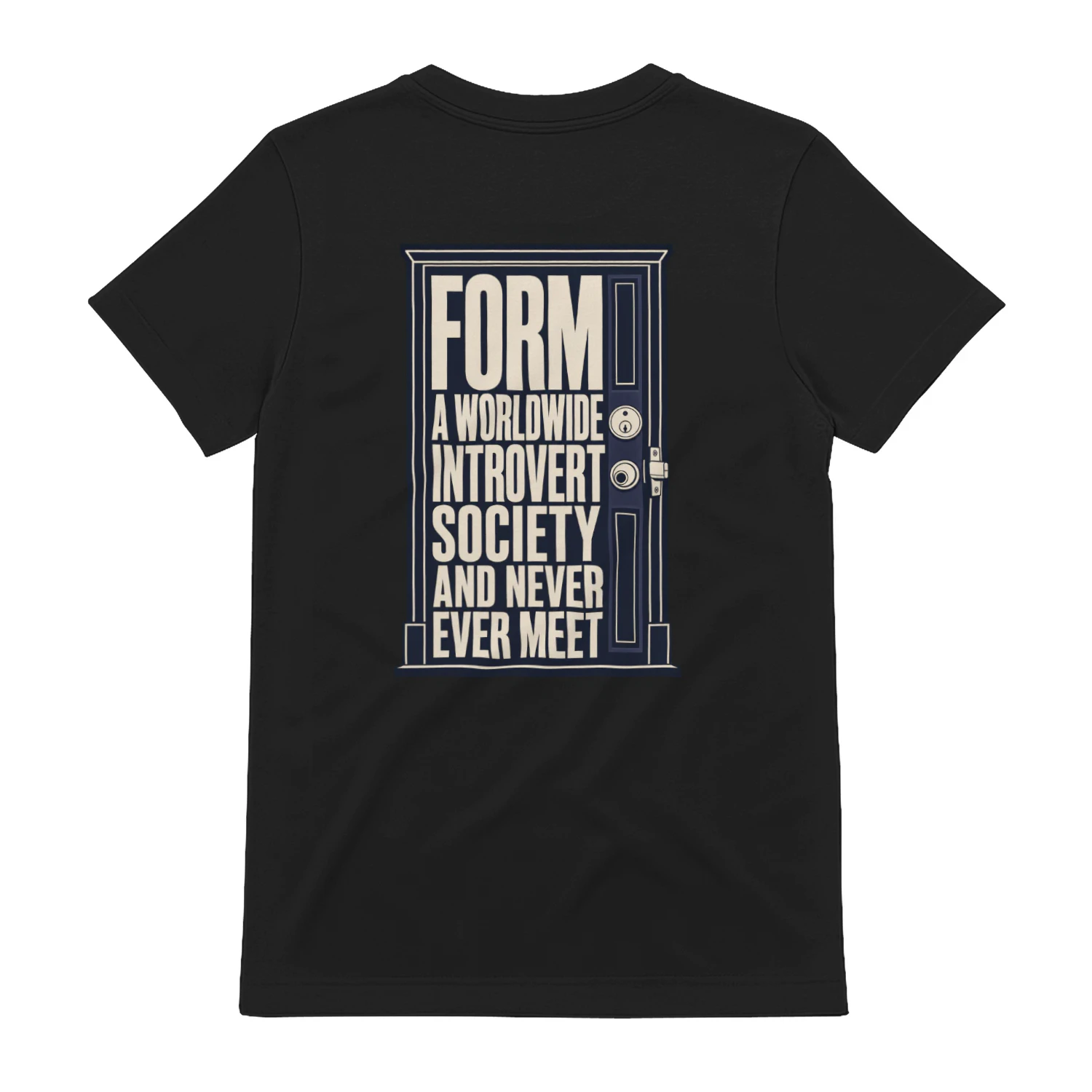 (Back) Introvert Relatable Humor - Form A Worldwide Introvert Society And Never Ever Meet - Introvert Gift Ideas, Relatable Humor Life, Relatable Humor Joke, Gift