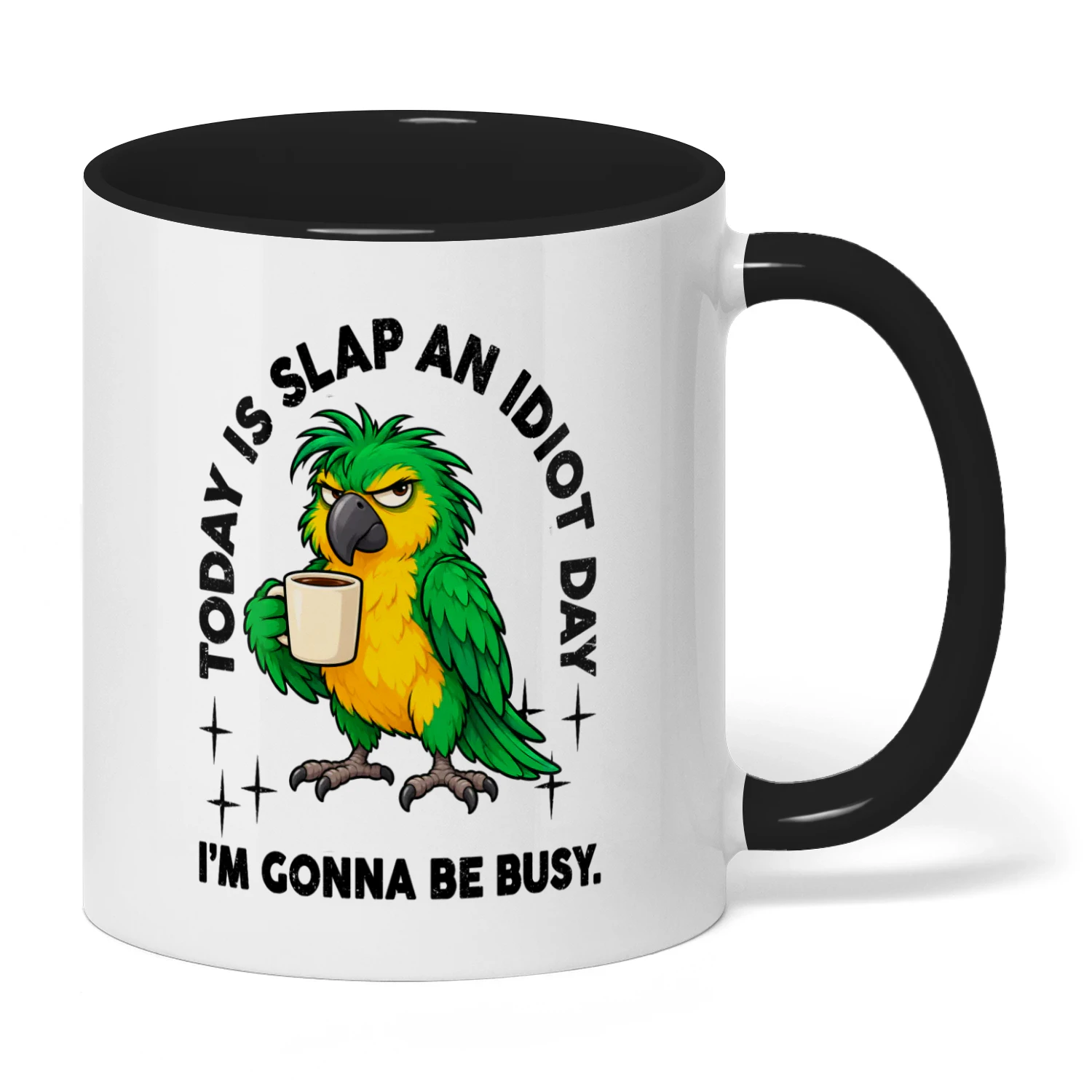 01 Today Is Slap An Idiot Day I'm Gonna Busy Parrot